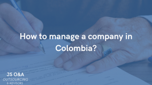 How to manage a company in Colombia?