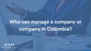 Who can manage a company or company in Colombia?